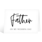 Father On My Wedding Day Card