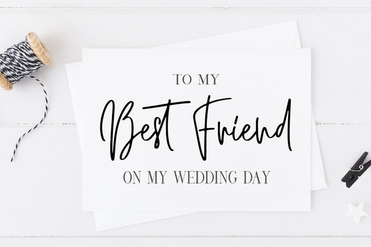 To My Best Friend on My Wedding Day Card