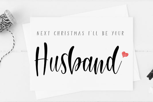 Next Christmas I'll Be Your Husband Card