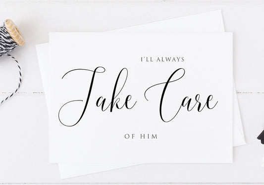 I'll Always Take Care Of Him Wedding Card