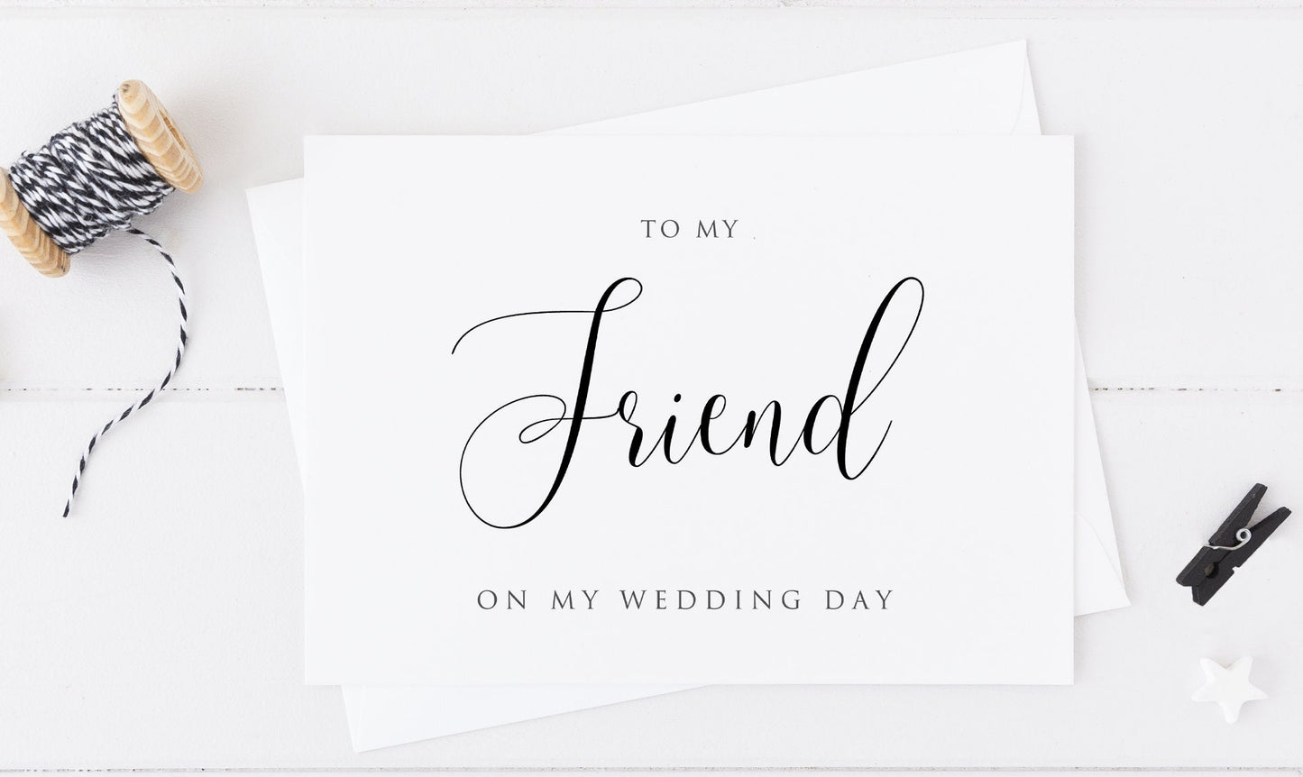 To My Friend On My Wedding Day Card