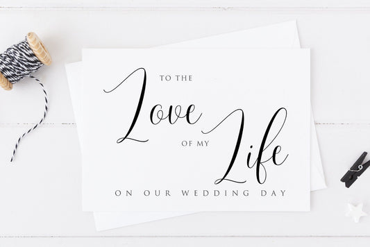 To The Love Of My Life On Our Wedding Valentines Day Card