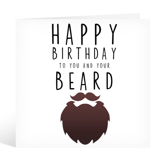 Happy Birthday To You And Your Beard Greeting Card